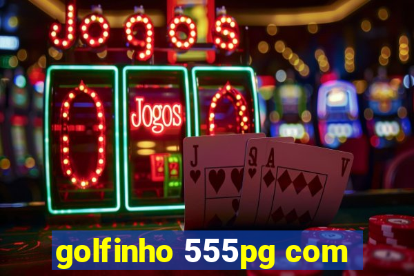 golfinho 555pg com